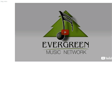 Tablet Screenshot of evergreenmusicnetwork.com